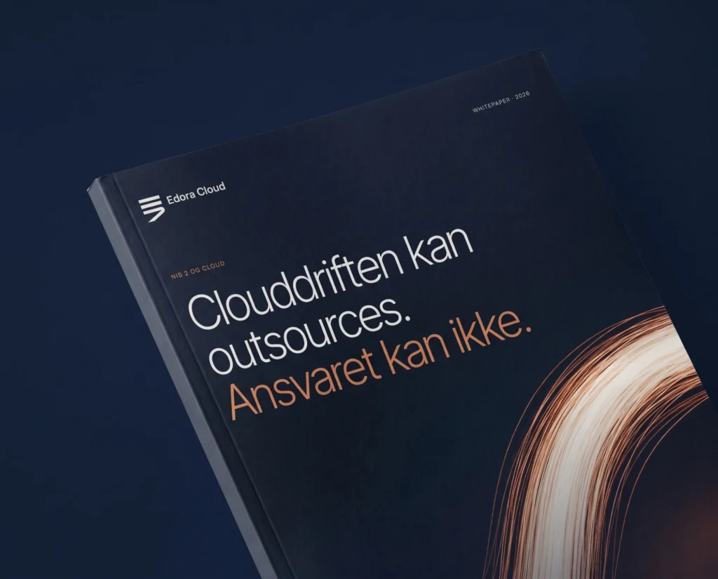 Edora Clouds whitepaper NIS 2 og cloud: Clouddriften kan outsources. Ansvaret kan ikke.